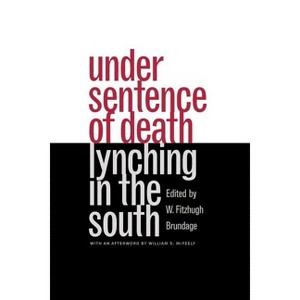 Under Sentence of Death - by  W Fitzhugh Brundage (Paperback) - 1 of 1