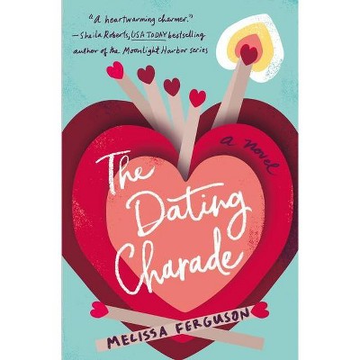 The Dating Charade - by Melissa Ferguson (Paperback)