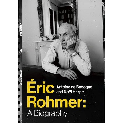 Éric Rohmer - by  Antoine De Baecque & Noël Herpe (Paperback)