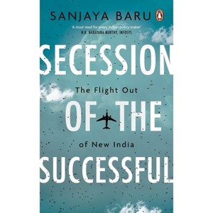 Secession of the Successful - by  Sanjaya Baru (Hardcover) - 1 of 1