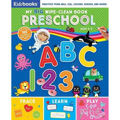 My Big Wipe-Clean Book: Preschool ABC 123 - by  Kidsbooks (Hardcover)