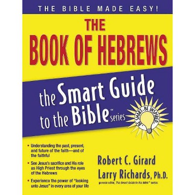 The Book of Hebrews - (Smart Guide to the Bible) by  Robert C Girard (Paperback)