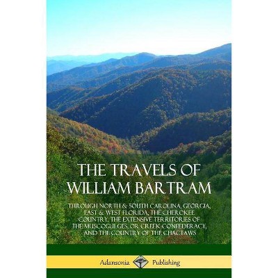 The Travels of William Bartram - (Paperback)