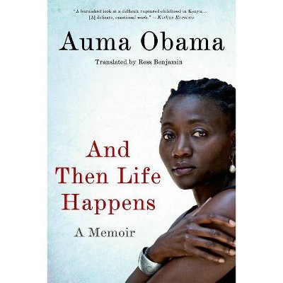 And Then Life Happens - by  Auma Obama (Paperback)