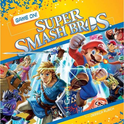 Super Smash Bros. - (Game On! Set 2) by  Jessica Rusick (Paperback)