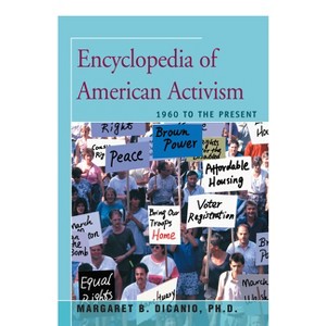 Encyclopedia of American Activism - by  Margaret DiCanio (Paperback) - 1 of 1