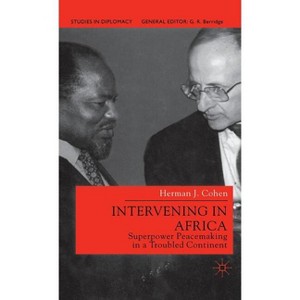 Intervening in Africa - (Studies in Diplomacy) by  H Cohen (Hardcover) - 1 of 1