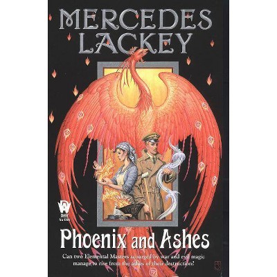 Phoenix and Ashes - (Elemental Masters) by  Mercedes Lackey (Paperback)