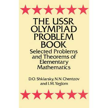 The USSR Olympiad Problem Book - (Dover Books on Mathematics) 3rd Edition by  D O Shklarsky & N N Chentzov & I M Yaglom (Paperback)