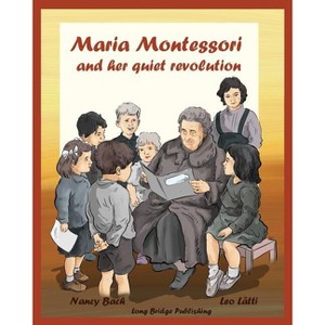 Maria Montessori and Her Quiet Revolution - Large Print by Nancy Bach - 1 of 1