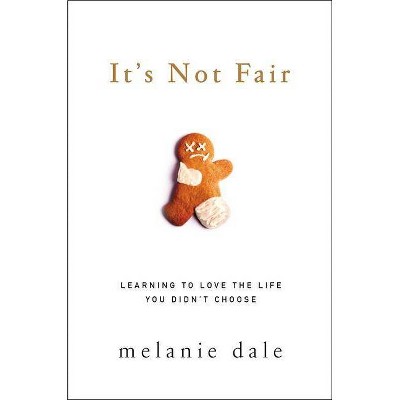 It's Not Fair - by  Melanie Dale (Paperback)