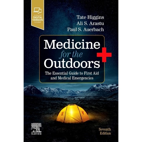 Medicine for the Outdoors - 7th Edition by  Tate Higgins & Ali S Arastu & Paul S Auerbach (Paperback) - image 1 of 1