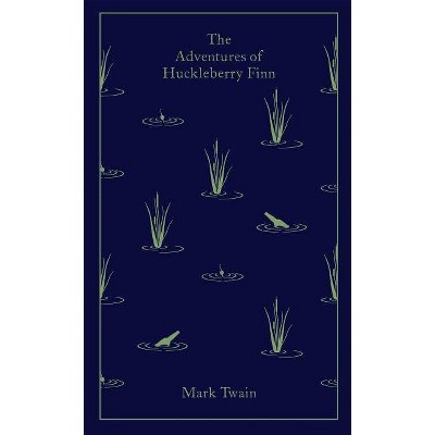 The Adventures of Huckleberry Finn - (Penguin Clothbound Classics) by  Mark Twain (Hardcover)
