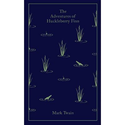 The Adventures of Huckleberry Finn - (Penguin Clothbound Classics) by  Mark Twain (Hardcover)