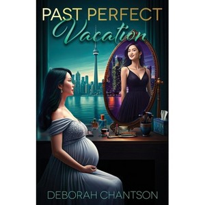 Past Perfect Vacation - by  Deborah Chantson (Paperback) - 1 of 1