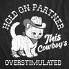 Mens Funny T Shirts Hold On Partner This Cowboys Overstimulated Sarcastic Graphic Novelty Tee For Men - Crazy Dog Men's T Shirt Sarcastic Gift - 2 of 4