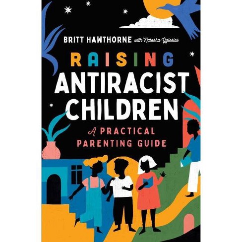 Raising Antiracist Children - by  Britt Hawthorne (Paperback) - image 1 of 1