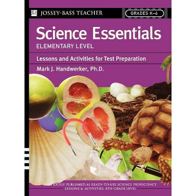 Science Essentials, Elementary Level - (Jossey-Bass Teacher) by  Mark J Handwerker (Paperback)