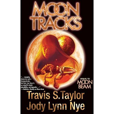 Moon Tracks - by  Jody Lynn Nye & Travis S Taylor (Hardcover)