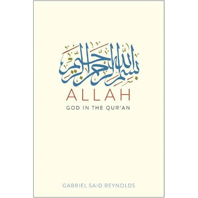 Allah - by  Gabriel Said Reynolds (Hardcover)