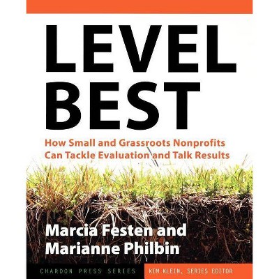 Level Best - (Kim Klein's Fundraising) by  Marcia Festen & Marianne Philbin (Paperback)