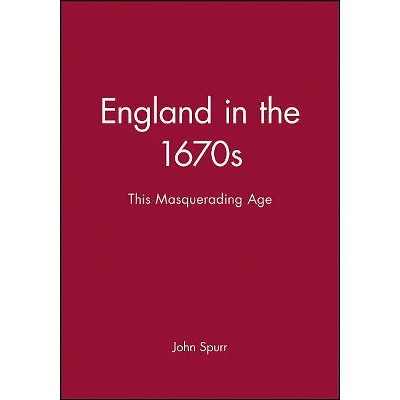 England in the 1670s - (History of Early Modern England) by  John Spurr (Paperback)