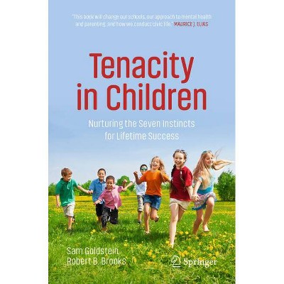 Tenacity in Children - by  Sam Goldstein & Robert B Brooks (Paperback)