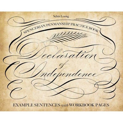 Spencerian Penmanship Practice Book: The Declaration of Independence - by  Schin Loong (Paperback)