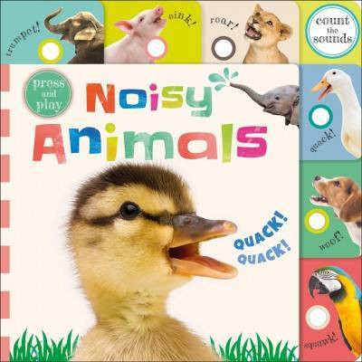 Press and Play: Noisy Animals - by  DK (Board Book)