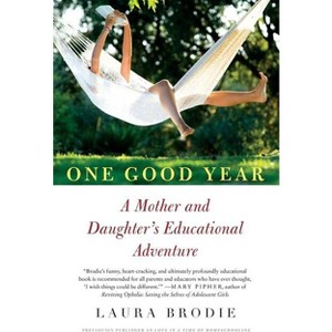 One Good Year - by  Laura Brodie (Paperback) - 1 of 1
