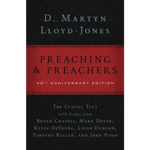 Preaching and Preachers - 40th Edition by  D Martyn Lloyd-Jones (Hardcover) - 1 of 1