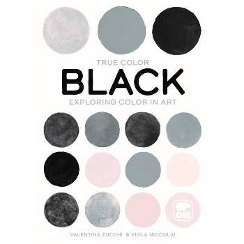 Black - (True Color) by  Valentina Zucchi (Paperback)