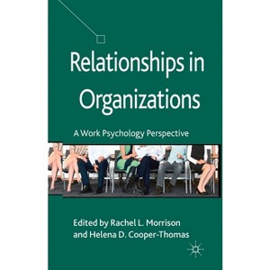 Relationships in Organizations - by  R Morrison & H Cooper-Thomas (Paperback) - 1 of 1