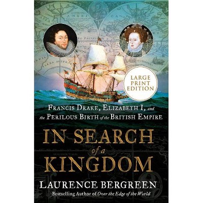 In Search of a Kingdom - Large Print by  Laurence Bergreen (Paperback)