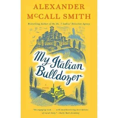 My Italian Bulldozer - (Paul Stuart) by  Alexander McCall Smith (Paperback)