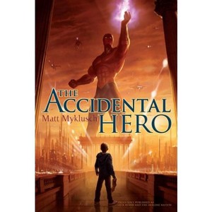 The Accidental Hero - (Jack Blank Adventure) by  Matt Myklusch (Paperback) - 1 of 1