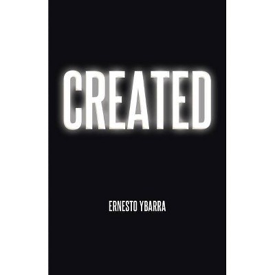 Created - by  Ernesto Ybarra (Paperback)