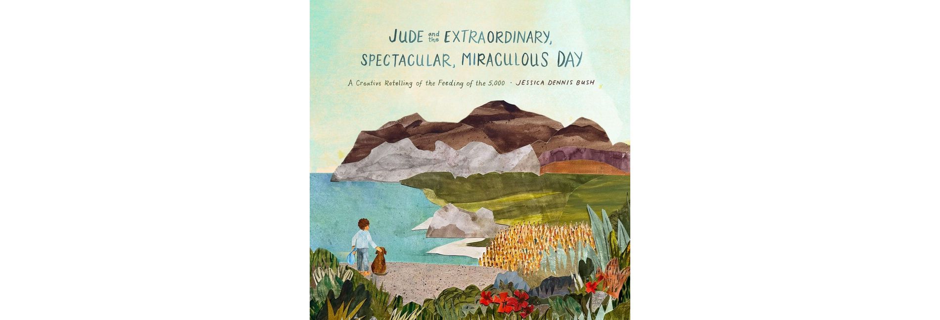 Jude and the Extraordinary, Spectacular, Miraculous Day - by  Jessica Dennis Bush (Hardcover)
