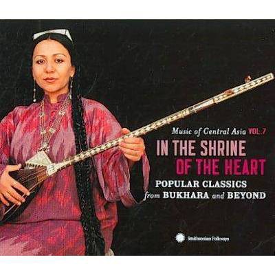 Music Of Central Asia - Music Of Central Asia, Vol. 7: In The Shrine Of The Heart: Popular Classics From Bukhara And Beyond (CD)