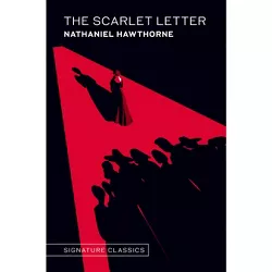 The Scarlet Letter - (Signature Classics) by  Nathaniel Hawthorne (Hardcover)