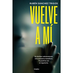 Vuelve a Mí / Come Back to Me - by  Rubén Sánchez Trigos (Paperback) - 1 of 1