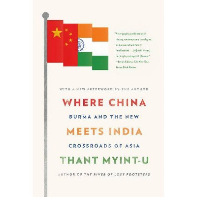 Where China Meets India - by  Thant Myint-U (Paperback)