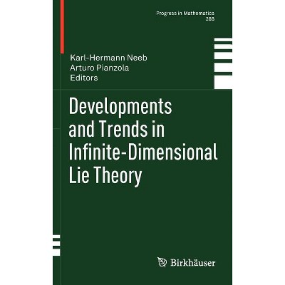 Developments and Trends in Infinite-Dimensional Lie Theory - (Progress in Mathematics) by  Karl-Hermann Neeb & Arturo Pianzola (Hardcover)