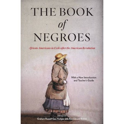 The Book of Negroes - by  Graham Russell Gao Hodges & Alan Edward Brown (Paperback)