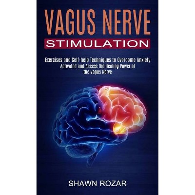 Vagus Nerve Stimulation - by  Shawn Rozar (Paperback)