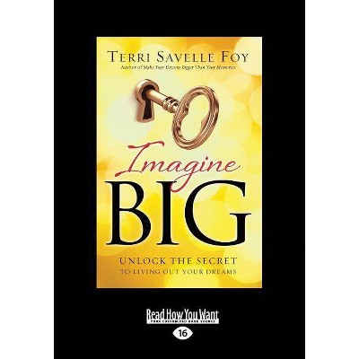 Imagine Big - Large Print by  Terri Savelle Foy (Paperback)