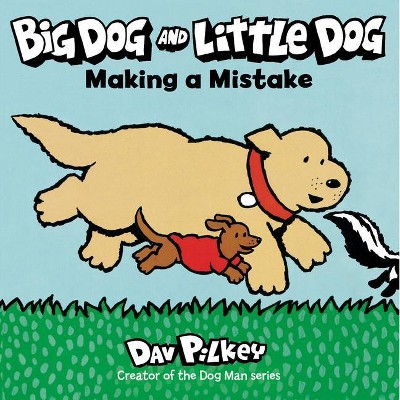 Big Dog and Little Dog Making a Mistake - by  Dav Pilkey (Board Book)