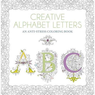 Creative Alphabet Letters - (Paperback)