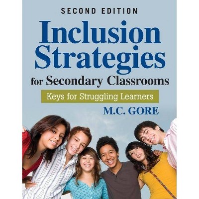 Inclusion Strategies for Secondary Classrooms - 2nd Edition by  Mildred C Gore (Paperback)