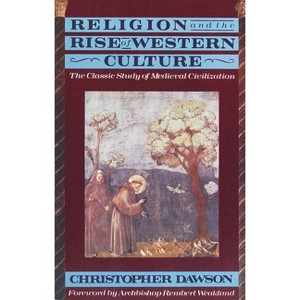 Religion and the Rise of Western Culture - by  Christopher Dawson (Paperback) - 1 of 1